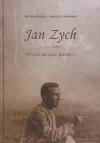 Jan Zych (1931-1995). Przywracanie pamięci - Tadeusz Łopatkiewicz, Bożena Gruszka