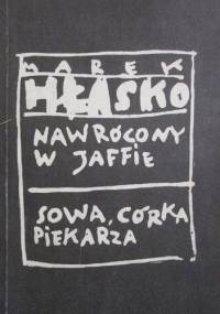 Sowa, córka piekarza. Nawrócony w Jaffie - Marek Hłasko