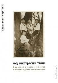 Mój przyjaciel trup - Krzysztof Wójcicki