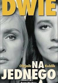 Dwie na jednego - Monika Olejnik, Agnieszka Kublik