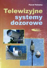 Telewizyjne systemy dozorowe. - Paweł Kałużny