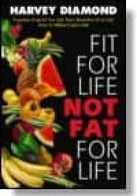 Fit for life not fat for life - Harvey Diamond