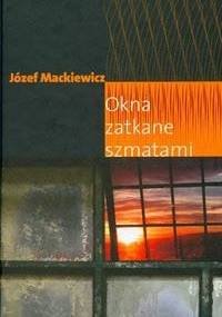 Okna zatkane szmatami - Józef Mackiewicz