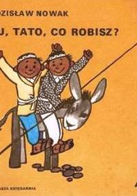 Oj, tato, co robisz? - Zdzisław Nowak