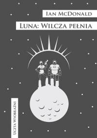 Luna: Wilcza pełnia - Ian McDonald