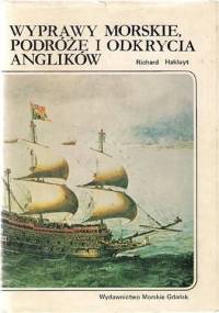 Wyprawy morskie, podróże i odkrycia Anglików - Richard Hakluyt