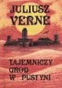Tajemniczy gród w pustyni - Juliusz Verne