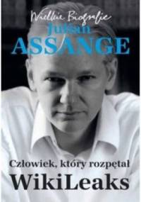 Julian Assange. Człowiek, który rozpętał WikiLeaks - Kathrin Nord