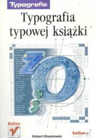 Typografia typowej książki - Robert Chwałowski