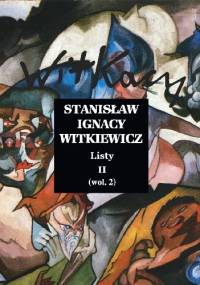 Listy (II) (wol. 2) - Stanisław Ignacy Witkiewicz