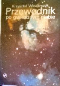 Przewodnik po gwiezdnym niebie - Krzysztof Włodarczyk