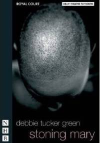 Stoning Mary - Debbie Tucker Green