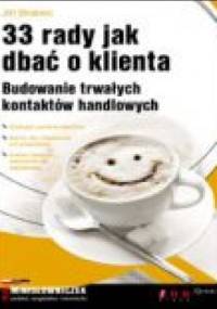 33 rady jak dbać o klienta. Budowanie trwałych kontaktów handlowych - Jiří Brabec