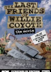 The Last Friends of Willie Coyote: The Movie - Stephen Thor