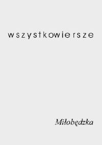 wszystkowiersze - Krystyna Miłobędzka