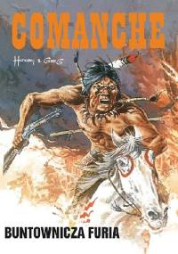 Comanche #6 - Buntownicza furia - Hermann Huppen, Michel Greg