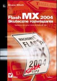 Flash MX 2004. Skuteczne rozwiązania - Elliott Shane