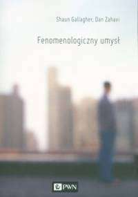 Fenomenologiczny umysł - Dan Zahavi, Shaun Gallagher