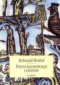 Pieśni dziadowskie i legendy - Bohumil Hrabal