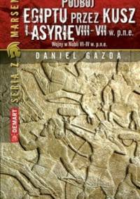 Podbój Egiptu przez Kusz i Asyrię - Daniel Gazda