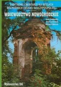 Zabytkowe cmentarze na kresach wschodnich drugiej Rzeczypospolitej. Województwo nowogródzkie