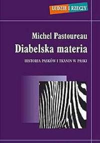 Diabelska materia. Historia pasków i tkanin w paski - Michel Pastoureau