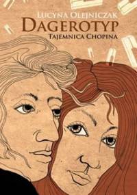 Dagerotyp. Tajemnica Chopina - Lucyna Olejniczak