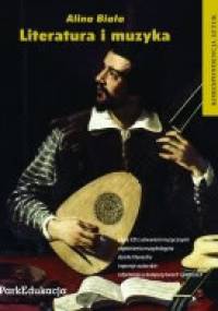 Literatura i muzyka. Korespondencja sztuk - Alina Biała