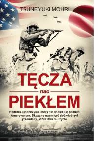 Tęcza nad piekłem - Tsuneyuki Mōri