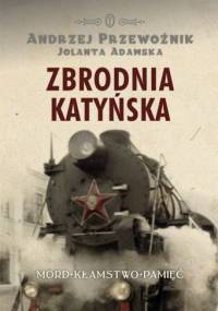 Zbrodnia Katyńska - Andrzej Przewoźnik, Jolanta Adamska