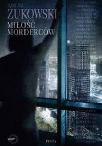 Miłość morderców - Dariusz Żukowski