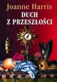 Duch z przeszłości - Joanne Harris