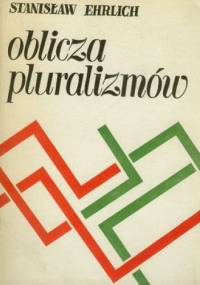 Oblicza pluralizmów - Stanisław Ehrlich
