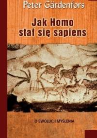 Jak Homo stał się sapiens - Peter Gärdenfors
