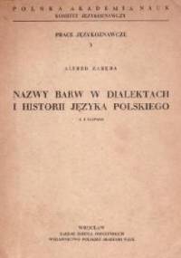 Nazwy barw w dialektach i historii języka polskiego. Z 2 mapami - Alfred Zaręba