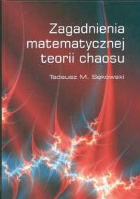 Zagadnienia Matematycznej Teorii Chaosu - Tadeusz Sękowski