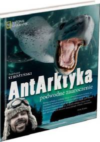 AntArktyka. Podwodne zauroczenie - Bartosz Stróżyński