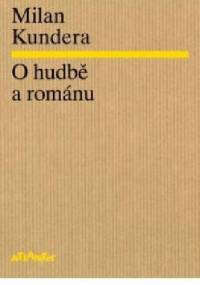 O hudbě a románu - Milan Kundera