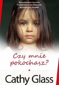Czy mnie pokochasz? - Cathy Glass