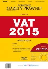 Podatki 2015 cz.1 Ustawa VAT + Akty wykonawcze + Przewodnik po zmianach w VAT