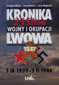 Kronika 2350 dni wojny i okupacji Lwowa - Grzegorz Mazur