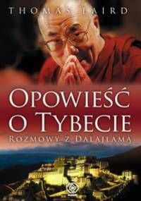 Opowieść o Tybecie. Rozmowy z Dalajlamą - Thomas Laird