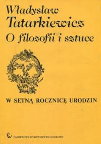 O filozofii i sztuce - Władysław Tatarkiewicz