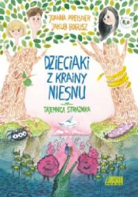 Dzieciaki z Krainy Niesnu. Tajemnica Strażnika - Joanna Preisner, Jakub Bogusz