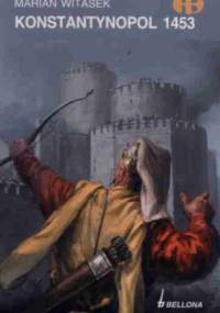 Konstantynopol 1453 - Marian Witasek