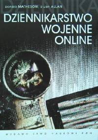 Dziennikarstwo wojenne online - Stuart Allan, Donald Matheson