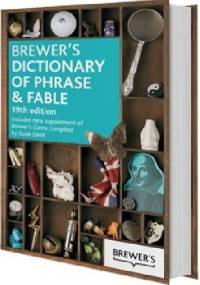 Brewer's Dictionary of Phrase and Fable. 19th edition - E. Cobham Brewer