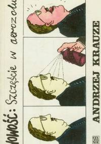 Nowość: Szczęście w aerozolu - Andrzej Krauze