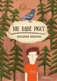 Nie bądź Piggy - Aleksander Minkowski