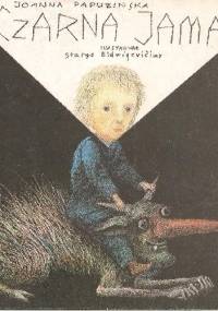 Czarna jama - Joanna Papuzińska, Stasys Eidrigevičius